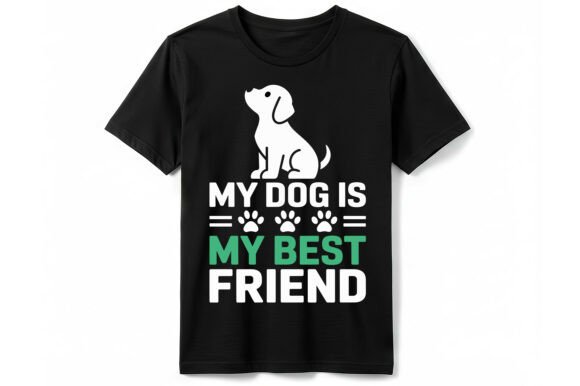 Dog is My Best Friend T-Shirt: Graphics for T-Shirt Designs