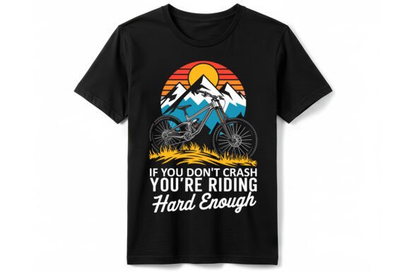 Downhill MTB Crash Quote: Bold Graphics for T-Shirt Designs