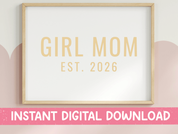 Girl Mom Est 2026: Premium Graphics for T-Shirt Designs