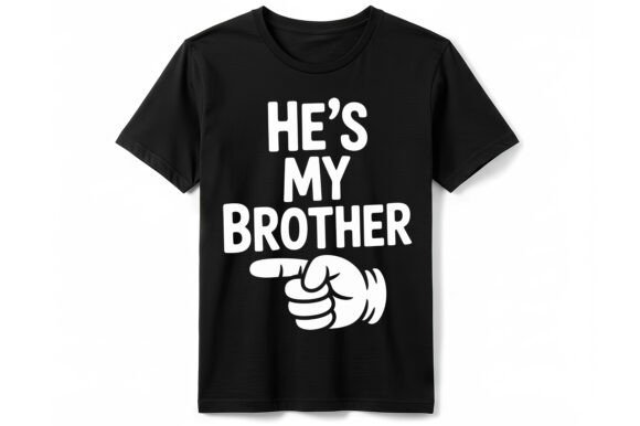 He's My Brother T-Shirt: Graphics for T-Shirt Designs