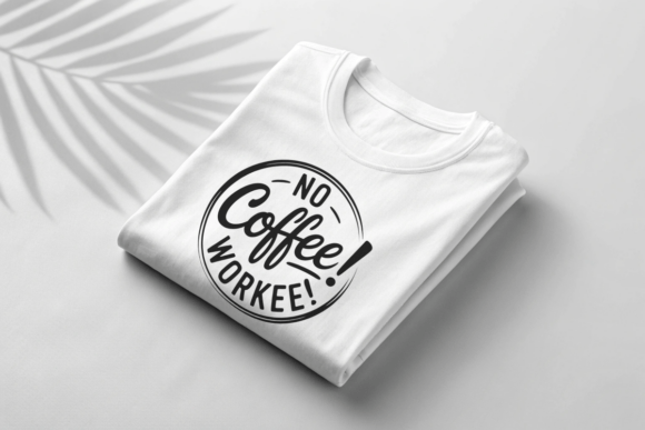 No Coffee No Workee PNG: Graphics for T-Shirt Designs